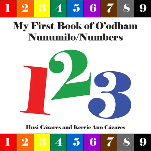 My First Book of O'Odham Nunumilo / Numbers - Board Book