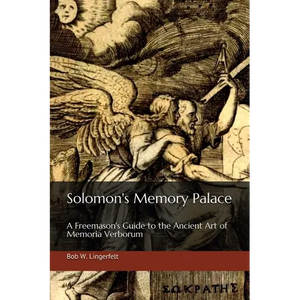 Solomon's Memory Palace: A Freemason's Guide to the Ancient Art of Memoria Verborum - Paperback