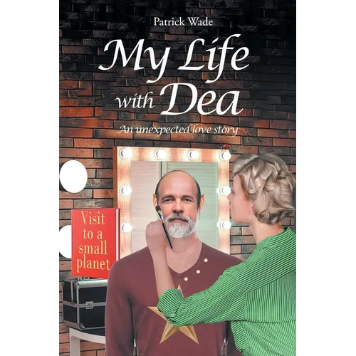 My Life with Dea: An Unexpected Love Story - Paperback