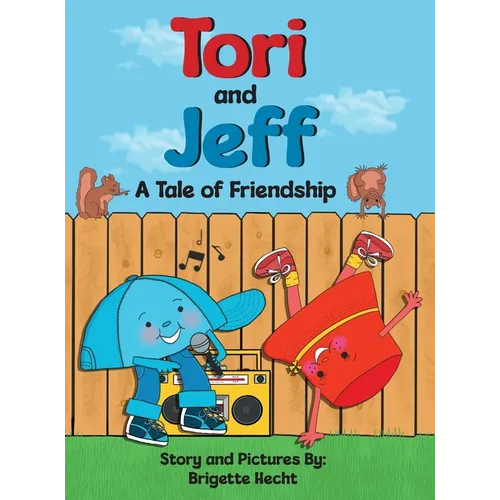 Tori and Jeff, A Tale of Friendship - Hardcover