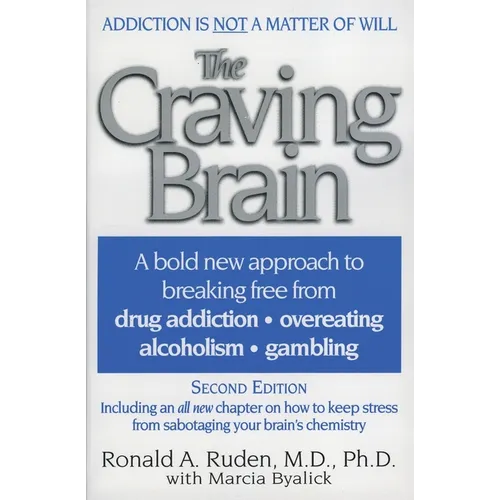 The Craving Brain: A Bold New Approach to Breaking Free from *Drug Addiction *Overeating *Alcoholism *Gambling - Paperback