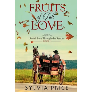 Fruits of Fall Love (Amish Love Through the Seasons Book 3) - Paperback