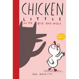 Chicken Little and the Big Bad Wolf (the Real Chicken Little) - Hardcover