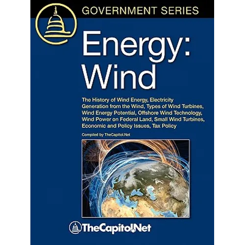 Energy: Wind: The History of Wind Energy, Electricity Generation from the Wind, Types of Wind Turbines, Wind Energy Potential, - Paperback