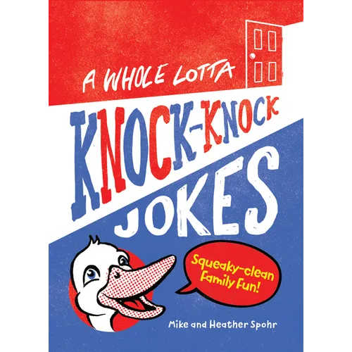 A Whole Lotta Knock-Knock Jokes: Squeaky-Clean Family Fun - Paperback