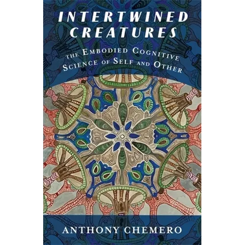 Intertwined Creatures: The Embodied Cognitive Science of Self and Other - Paperback