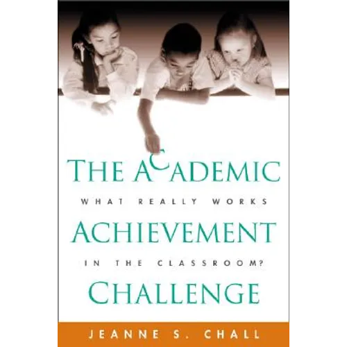The Academic Achievement Challenge: What Really Works in the Classroom? - Paperback