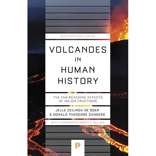 Volcanoes in Human History: The Far-Reaching Effects of Major Eruptions - Paperback