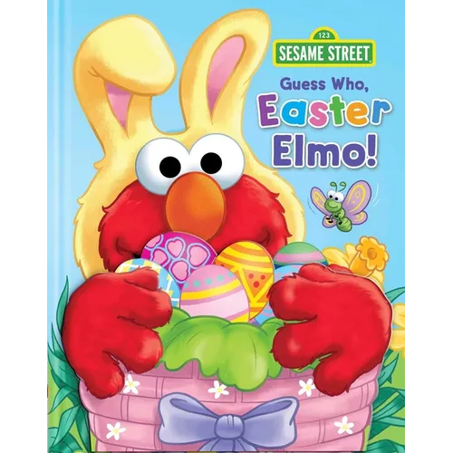 Sesame Street: Guess Who, Easter Elmo! - Hardcover