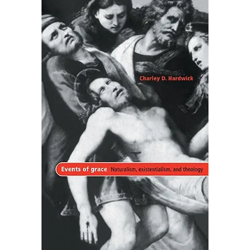 Events of Grace: Naturalism, Existentialism, and Theology - Paperback