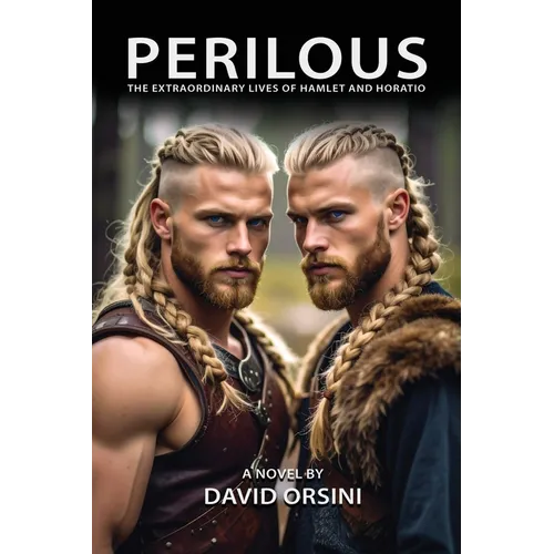 Perilous / The Extraordinary Lives of Hamlet and Horatio - Paperback