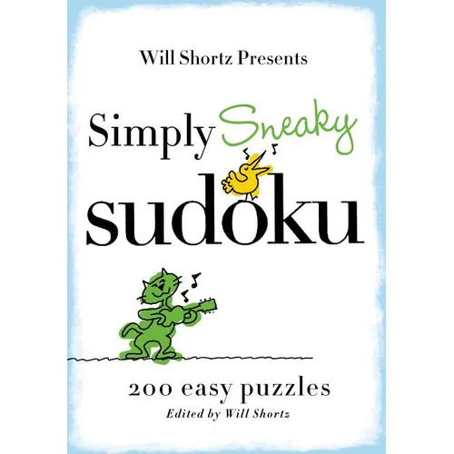 Will Shortz Presents Simply Sneaky Sudoku: 200 Easy Puzzles - Paperback
