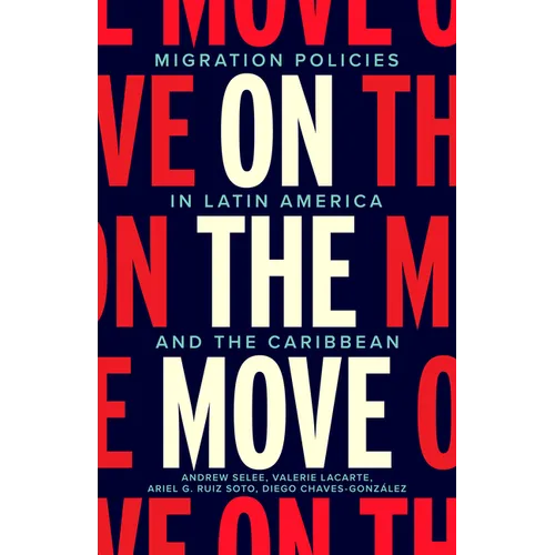 On the Move: Migration Policies in Latin America and the Caribbean - Paperback