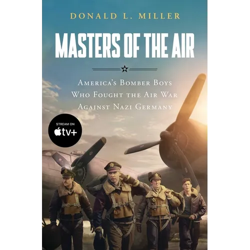 Masters of the Air Mti: America's Bomber Boys Who Fought the Air War Against Nazi Germany - Paperback