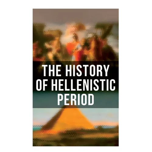 The History of Hellenistic Period - Paperback