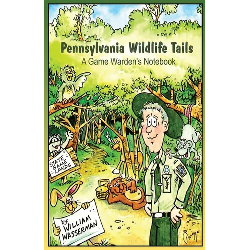 Pennsylvania Wildlife Tails: A Game Warden's Notebook - Paperback