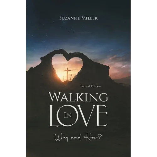 Walking In Love: Why and How? - Paperback