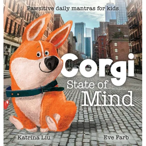 Corgi State of Mind - Pawsitive Daily Mantras for Kids - Hardcover