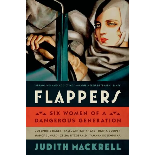 Flappers: Six Women of a Dangerous Generation - Paperback