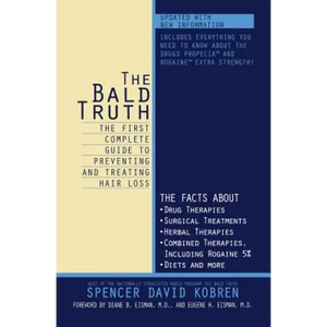 The Bald Truth: The First Complete Guide to Preventing and Treating Hair Loss - Paperback
