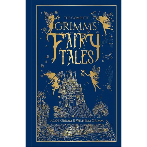 The Complete Grimms' Fairy Tales (Deluxe Hardbound Edition) - Hardcover
