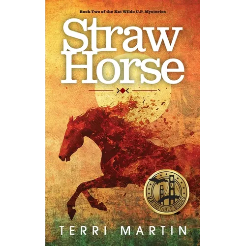 Straw Horse: A Kat Wilde Upper Peninsula (U.P.) Michigan Mystery - Hardcover