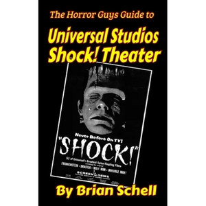 The Horror Guys Guide to Universal Studios Shock! Theater - Paperback