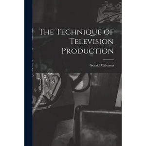 The Technique of Television Production - Paperback