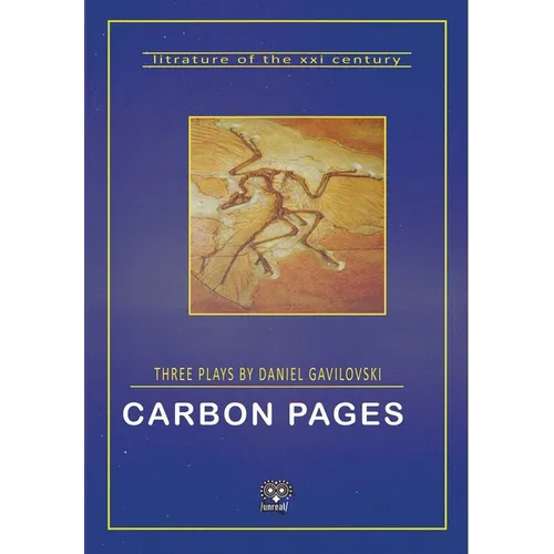 Carbon Pages: Three Plays by Daniel Gavilovski - Hardcover