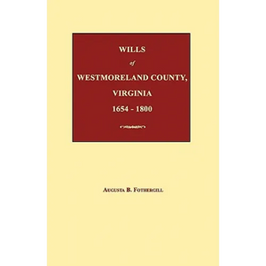 Wills of Westmoreland County, Virginia 1654-1800 - Paperback