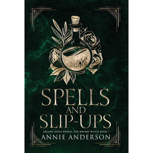 Spells and Slip-ups: Arcane Souls World - Hardcover