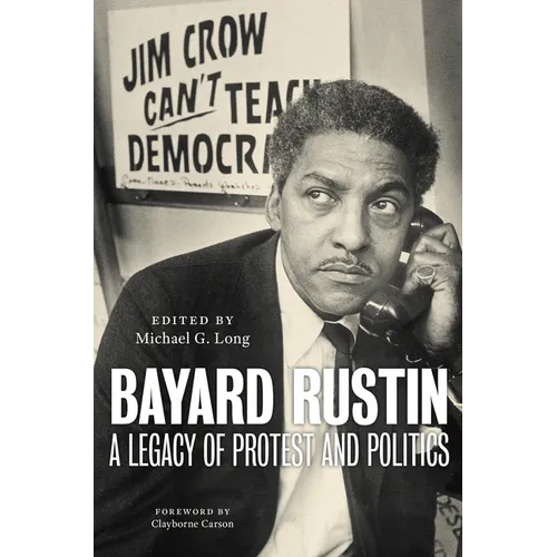 Bayard Rustin: A Legacy of Protest and Politics - Paperback