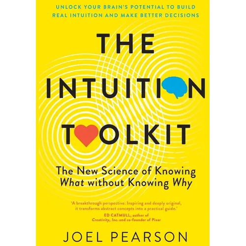 The Intuition Toolkit: The New Science of Knowing What without Knowing Why - Paperback