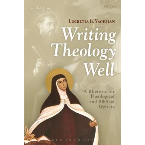 Writing Theology Well: A Rhetoric for Theological and Biblical Writers - Paperback