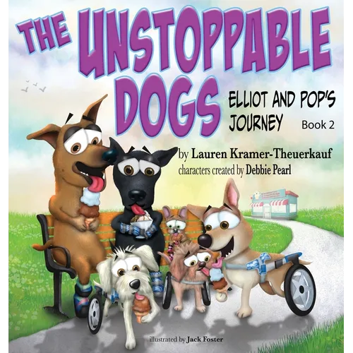 The Unstoppable Dogs: Elliot and Pop's Journey - Hardcover