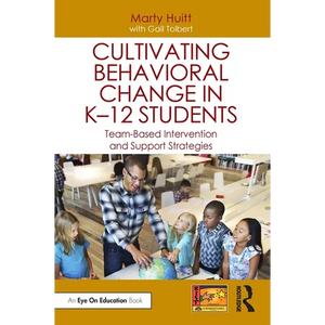 Cultivating Behavioral Change in K-12 Students: Team-Based Intervention and Support Strategies - Paperback