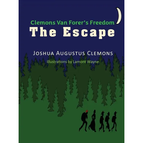 Clemons Van Forer's Freedom - THE ESCAPE - Hardcover