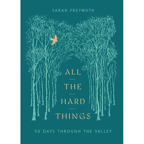 All the Hard Things: 50 Days Through the Valley - Hardcover