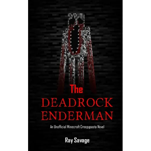 The Deadrock Enderman: An Unofficial Minecraft Creepypasta Novel - Paperback