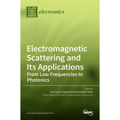 Electromagnetic Scattering and Its Applications: From Low Frequencies to Photonics - Hardcover