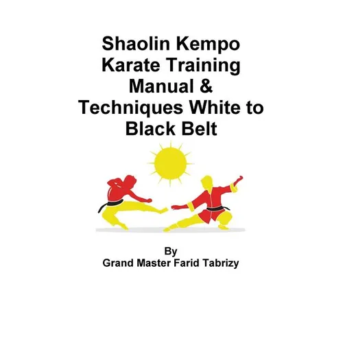 Shaolin Kempo Karate Training Manual & Techniques White to Black Belt - Paperback
