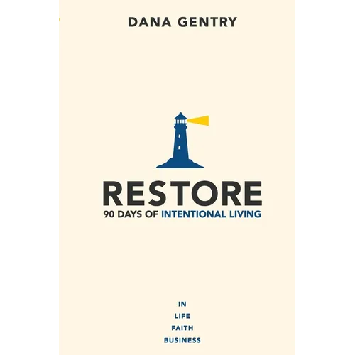 Restore: 90 Days of Intentional Living in Life, Faith, Business - Paperback