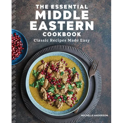 The Essential Middle Eastern Cookbook: Classic Recipes Made Easy - Paperback