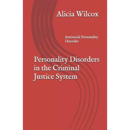 Personality Disorders in the Criminal Justice System: Antisocial Personality Disorder - Paperback