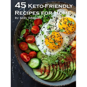 45 Keto-Friendly Recipes for Home - Paperback
