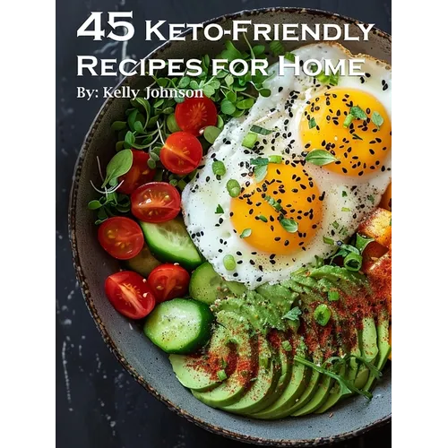 45 Keto-Friendly Recipes for Home - Paperback