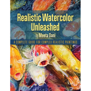 Realistic Watercolour Unleashed: A Complete Guide for Complex Realistic Paintings - Paperback
