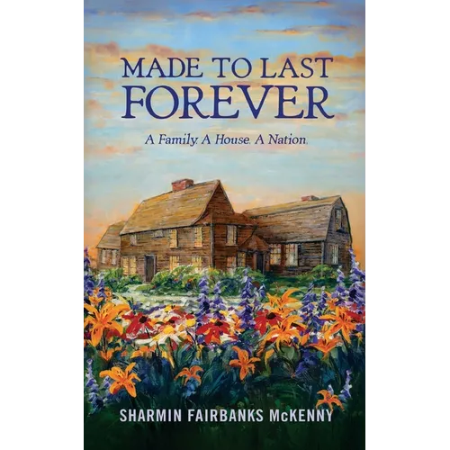 Made to Last Forever: A Family. A House. A Nation. - Paperback
