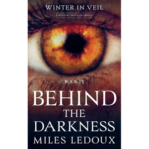 Behind the Darkness (Winter in Veil Book 13) - Paperback