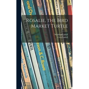 Rosalie, the Bird Market Turtle - Hardcover